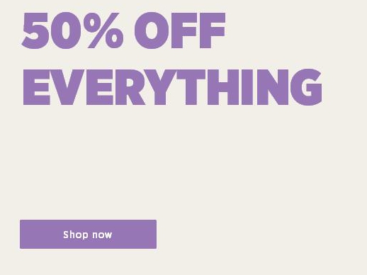 50% off everything